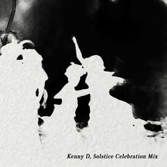 Kenny D, Solstice Celebration Mix.