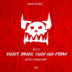 Kopech e Magnus Morr - Shoot, Smash, Chop and Stomp (Original Mix)