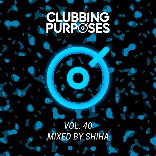 SHIHA - Clubbing Purposes 40 [Data Transmission, Ibiza Club News Radio 08/2022]