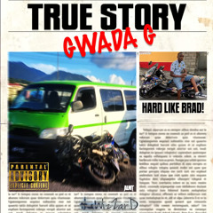 GWADA G - TRUE STORY