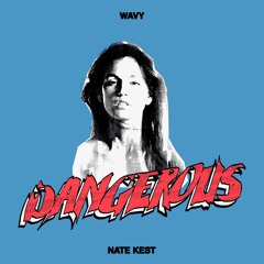 Nate Kest, Wavy - Dangerous (Official Audio)
