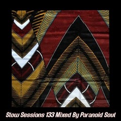 Slow Sessions 133 Mixed By Paranoid SouL (UNK)
