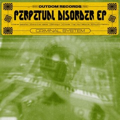Premiere : Criminal System - Mind Over Matter (OTD007)