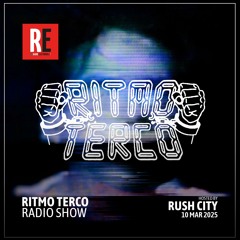 RE - RITMO TERCO RADIO SHOW EP 12 by RUSH CITY