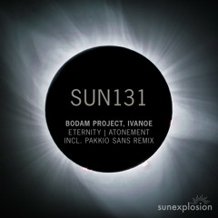SUN131: Bodam Project Ft. Roscoe - Eternity (Original Mix) [Sunexplosion]