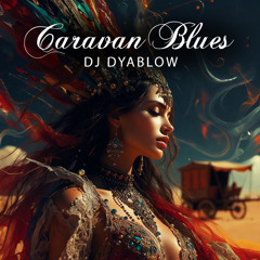 Caravan Blues | DEEP HOUSE | ORGINAL SONG