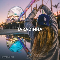 EP VIOLENTO - Taradinha (Audio Official)