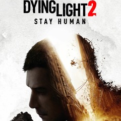 Dying Light 2 Stay Human - Breath Of The City