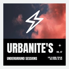 Urbanite's Underground Sessions Vol. 47 - Live @ AC006: TECH ME, Hollywood, CA, USA