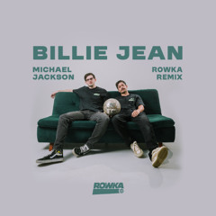 Michael Jackson - Billie Jean (ROWKA Remix) [FREE DOWNLOAD]