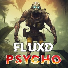 FLUXD - PSYCHO (FREE DOWNLOAD)