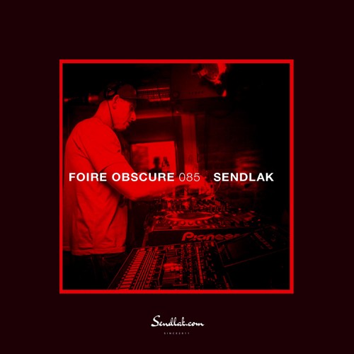 Foire Obscure 085 by Sendlak / Tracklist