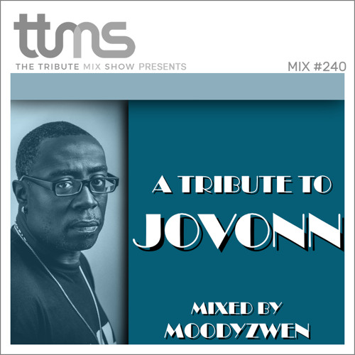 #240 - A Tribute To Jovonn - mixed by Moodyzwen