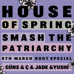 Smash The Patriarchy - House Of Spring | Root Radio 12/03/2022