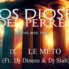 09. Le Meto (Ft. Dj Dinero & Dj Stab)