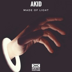 AKID - Made of Light [Déjà Vu Culture Release]