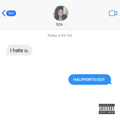 I HATE U (Halfports Edit)