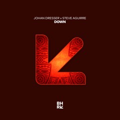 Johan Dresser, Steve Aguirre - Down (Afro Mix)