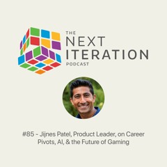 #85 - Jijnes Patel, Product Leader, on Career Pivots, AI, & the Future of Gaming