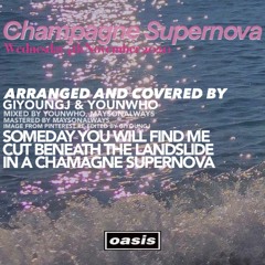 Champagne Supernova (Arr by @younwho)