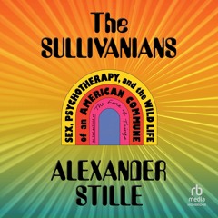 EBOOK The Sullivanians: Sex, Psychotherapy, and the Wild Life of an American Com