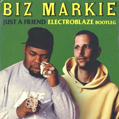 Biz Markie - Just A Friend (Electroblaze - That´s Strange Bootleg)