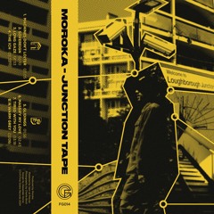 FG014: Moroka - The Junction Tape