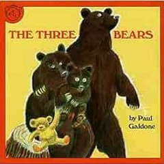 [VIEW] PDF 📚 The Three Bears by Paul Galdone [EPUB KINDLE PDF EBOOK]