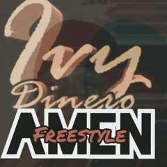 Amen Freestyle - Ivy Dinero