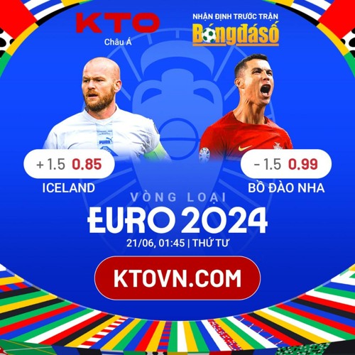 KTOVN.COM l Iceland v Bồ Đào Nha l Soi Kèo l Vòng Loại Euro, Thứ Tư, 21/06, 01:45. #euro2024 #shorts