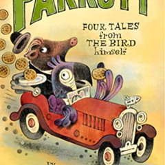 [READ] EBOOK 💜 The Famously Funny Parrott: Four Tales from the Bird Himself by  Eric