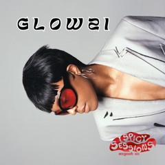 Spicy Sessions w/ G L O W Z I #24