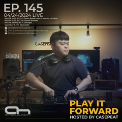 Play It Forward Ep. 145 - AH.FM [Trance & Progressive] by Casepeat - 04/24/24 LIVE