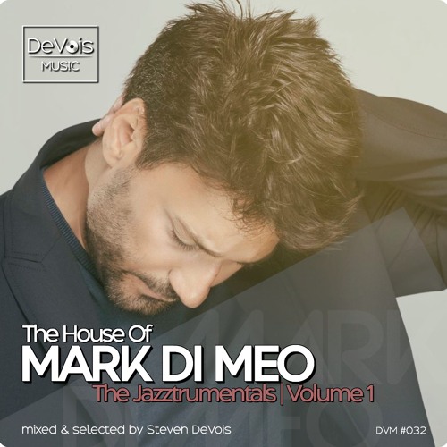The House Of Mark Di Meo (The Jazztrumentals | Volume 1)
