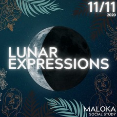 Lunar Expressions | 11/11 - Maloka