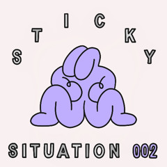 STICKY SITUATION 002