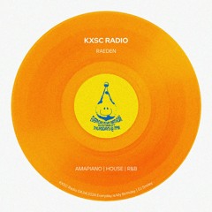 KXSC RADIO | RAEDEN | Amapiano, House, R&B