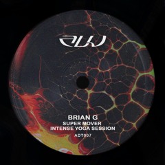 Premiere: Brian G - Intense Yoga Session [ADT007]