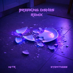 Rihanna - Breaking Dishes (MVTR x EYEWITNESS Remix)