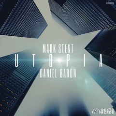 Mark Stent & Daniel Baron - Utopia [DESKTR RECORDS]