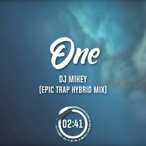 Stream DJ Mikey One (Epic Trap Hybrid Mix) by DJ Mikey Listen online for free on SoundCloud