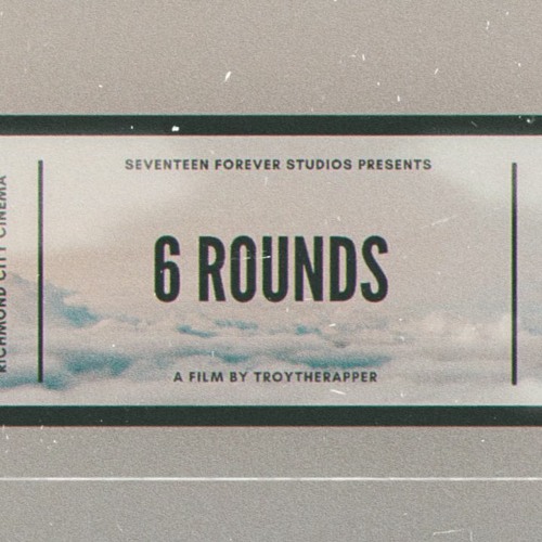 6 Rounds (prod by. Nathaniel Quinn)