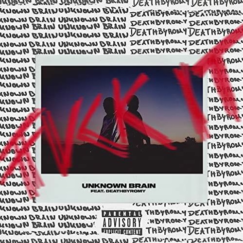Unknown Brain - Fuck It (ft. DeathbyRomy)
