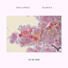 Karra - By my side (Orlanes Remix)