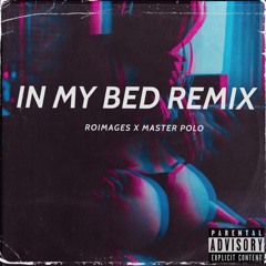 In My Bed Remix - Roi mages Ft Masterpolo