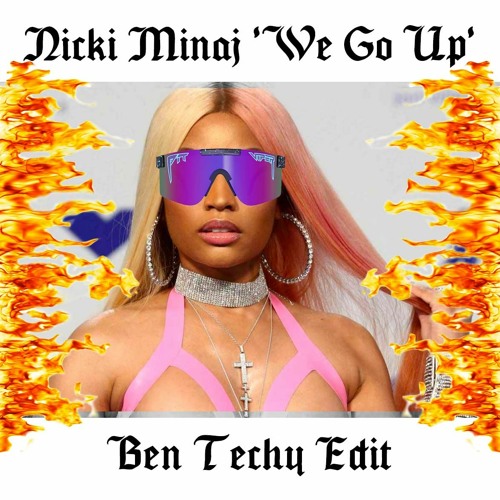 Nicki Minaj - We Go Up (Ben Techy Edit)