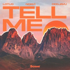 Lotus, NOAM, DeejaVu - Tell Me