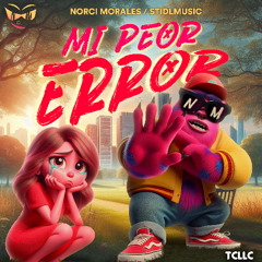 Mi Peor Error Norci