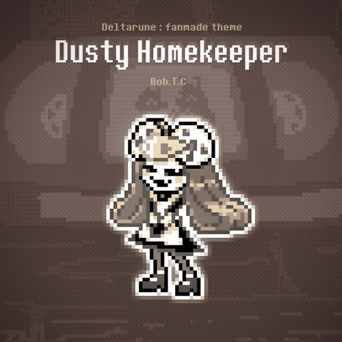 Deltarune Fanmade Chapter 3 (Deovii's Theme)- 埃だらけのメイドさん / Dusty Homekeeper [1/2]