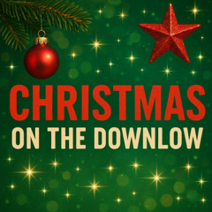 Christmas on the Down-Low